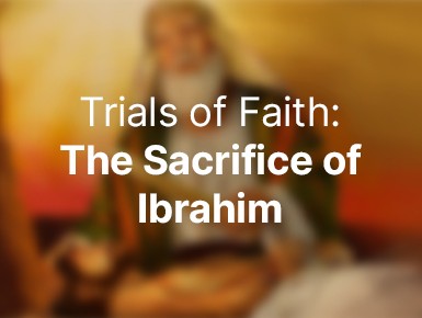 Trials of Faith: The Sacrifice of Ibrahim